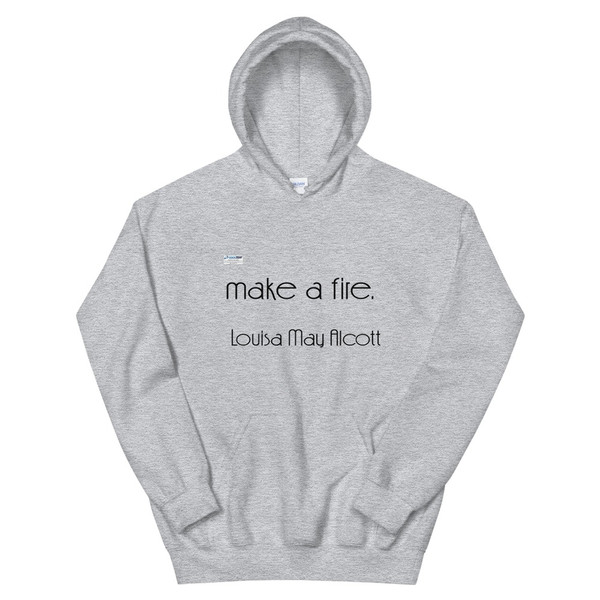 It takes two flints to make a fire. - Louisa May Alcott - Unisex Hooded Sweatshirt Motivational quotes 7854045