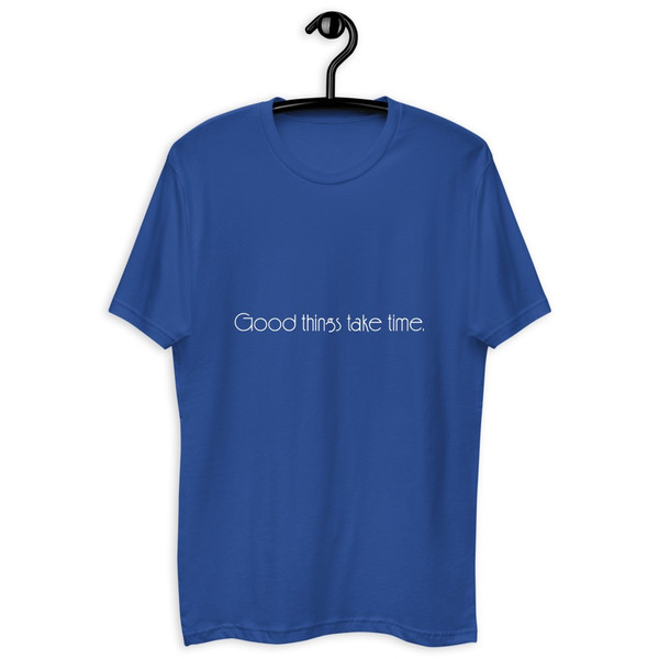 Good things take time. - Fitted Long Sleeve Crew Motivational quotes 7853092