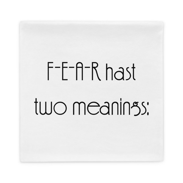 F-E-A-R hast two meanings: - Pillow Case Motivational quotes 7852708