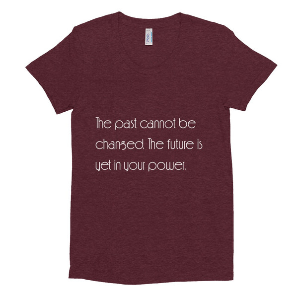 The past cannot be changed. The future is yet in your power. - Women's Tri-Blend T-Shirt Motivational quotes 7853558