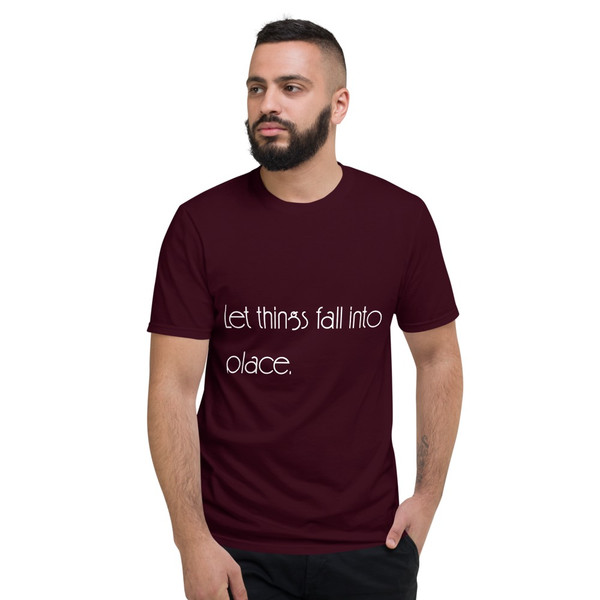 Let things fall into place. - Lightweight Fashion Short Sleeve T-Shirt Motivational quotes 7851703