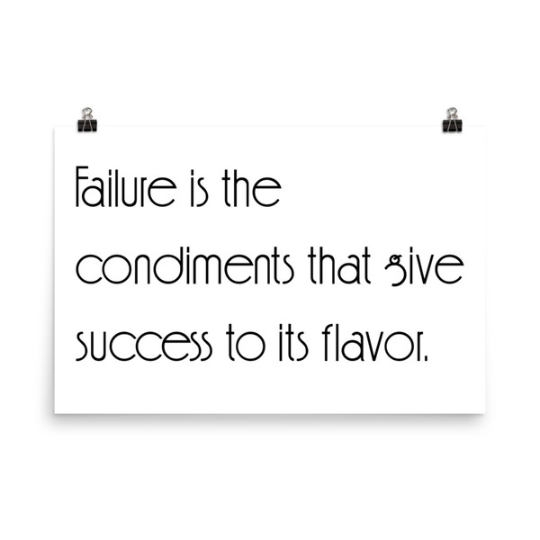 Failure is the condiments that give success to its flavor. - Paper Poster Motivational quotes 7851950
