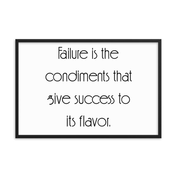 Failure is the condiments that give success to its flavor. - Matte Paper Framed Poster Motivational quotes 7852596