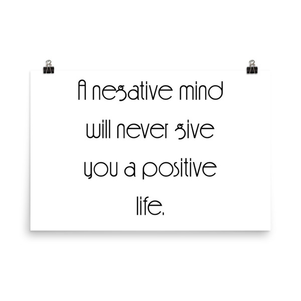 A negative mind will never give you a positive life. - Paper Poster Motivational quotes 7852040