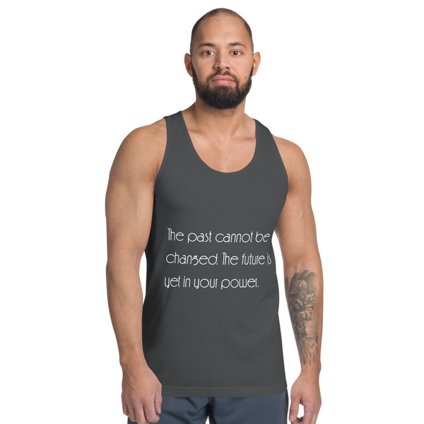 The past cannot be changed. The future is yet in your power. - Fine Jersey Tank Top Unisex Motivational quotes 7851039