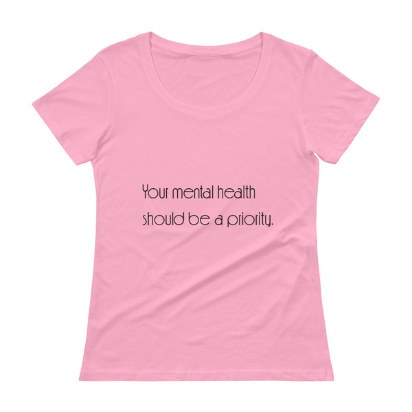 Your mental health should be a priority. - Ladies Sheer Scoopneck T-Shirt Motivational quotes 7852926