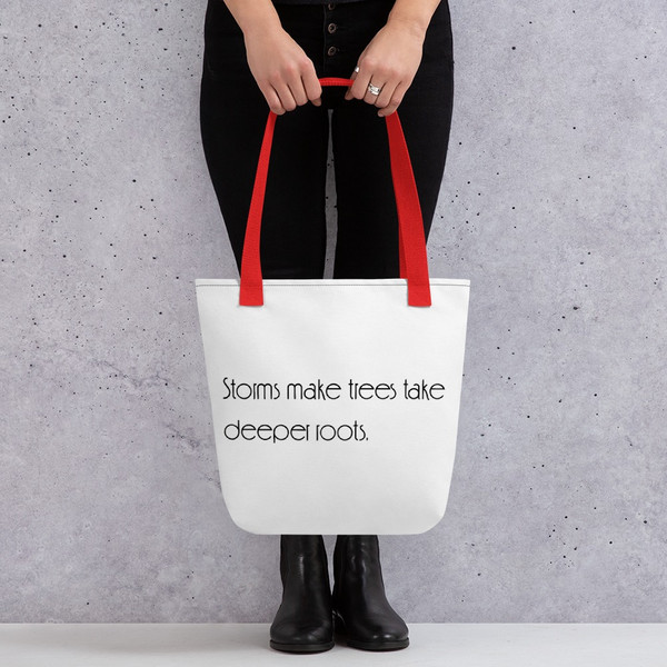 Storms make trees take deeper roots. - Tote Motivational quotes 7852861