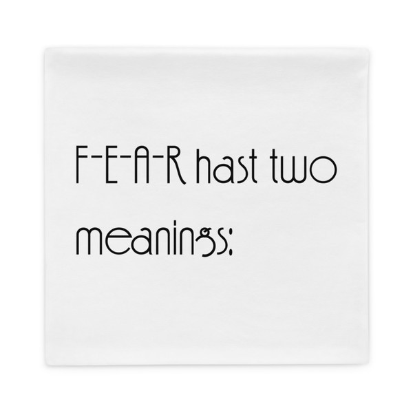 F-E-A-R hast two meanings: - Pillow Case Motivational quotes 7852485