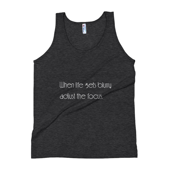 When life gets blurry adjust the focus. - Unisex Soft Tri-Blend Tank Motivational quotes 7853474