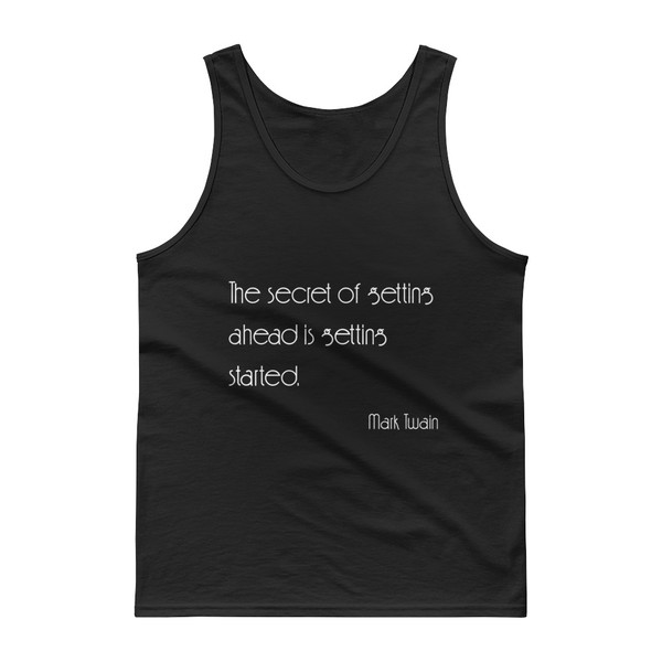 The secret of getting ahead is getting started. - Mark Twain - Ultra Cotton Tank Top Motivational quotes 7851010