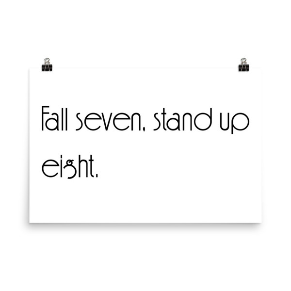 Fall seven, stand up eight. - Paper Poster Motivational quotes 7851090