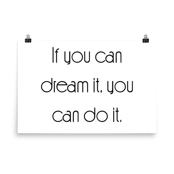 If you can dream it, you can do it. - Paper Poster Motivational quotes 7852150