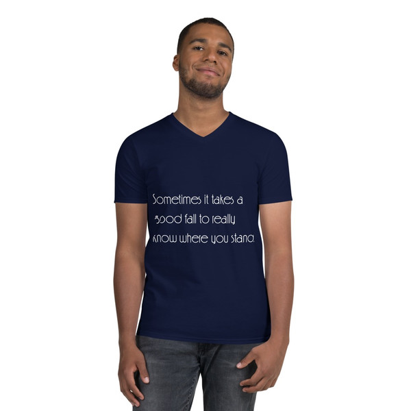 Sometimes it takes a good fall to really know where you stand. - Lightweight Fashion V-Neck T-Shirt Motivational quotes 7851608
