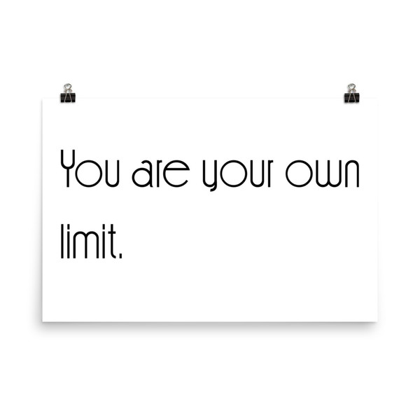 You are your own limit. - Paper Poster Motivational quotes 7851545