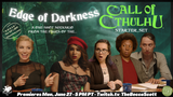 Premieres June 27th: Edge of Darkness, a one-shot to celebrate the release of the 40th Anniversary Call of Cthulhu Starter Set 