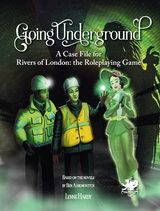 Out now: Going Underground, a new case file for the Rivers of London Roleplaying Game