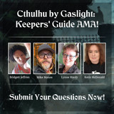 Cthulhu by Gaslight AMA - April 3rd