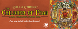 Lynne Hardy's The Children of Fear: our epic Call of Cthulhu campaign out now in full color hardcover!