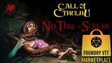 Call of Cthulhu's No Time to Scream is now out on Foundry VTT