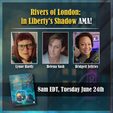 AMA for Rivers of London: In Liberty's Shadow, June 24th