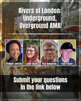 Rivers of London Going Underground AMA coming up: submit your questions!