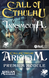 Out on VTT! Call of Cthulhu: Innsmouth on Roll20; Arkham on Foundry VTT