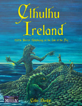 Miskatonic Monday #100: return to Cthulhu Ireland, a realm steeped in the old ways...