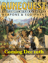 Have you bought your copy of the RuneQuest Starter Set yet? Because this is coming next – December 10th!