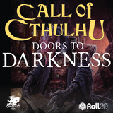 Five scenarios for new Call of Cthulhu players and keepers! – Now on Roll20 : Doors to Darkness 