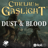 Step Into London's Dark Heart - play Cthulhu by Gaslight's Dust & Blood  on Roll20 VTT