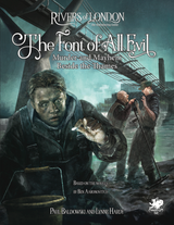 Out now: The Font of All Evil, a new case file for Rivers of London the Roleplaying Game!