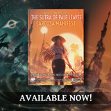 Out Now! The Sutra of Pale Leaves: Carcosa Manifest, for Call of Cthulhu