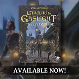 The Cthulhu by Gaslight: Keepers' Guide is available now!