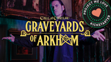 600 Backers for Graveyards of Arkham! We invite you to join them, but don't delay - the Kickstarter ends on Tuesday at Noon ET