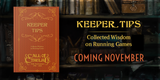 Coming soon! 40th Anniversary Keeper Tips Book: Collected Wisdom for Call of Cthulhu