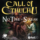 Call of Cthulhu: No Time to Scream now on Roll20!