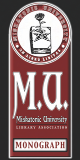 Miskatonic Monday #46: Retiring the Monographs