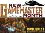 New Gamemaster Month is wrapping up, but you can still follow the program and try GMing RuneQuest for the first time