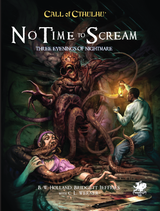 Out now for Call of Cthulhu! No Time to Scream - Three Evenings of Nightmare