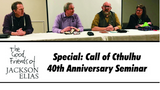 Good Friends of Jackson Elias host Call of Cthulhu 40th Anniversary Seminar at Dragonmeet