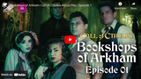 Watch '​Bookshops of Arkham' Episode One on YouTube: Call of Cthulhu actual play