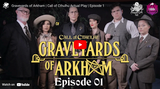 Watch Graveyards of Arkham Episode One on YouTube!