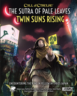 Out now for Call of Cthulhu - The Sutra of Pale Leaves: Twin Suns Rising