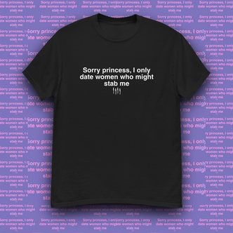 SORRY, PRINCESS UNISEX T-SHIRT SORRY, PRINCESS UNISEX T-SHIRT