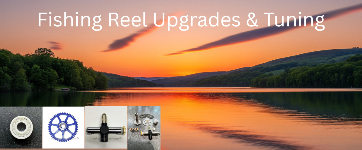 Fishing Reel Upgrades &amp; Tuning