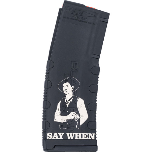 Black Rain Ordnance BRO-MAG30-SAYWHEN Lasered AR-15 Magazine, Say When, Black, 30 Round