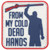 Maxpedition CDHSC Cold Dead Hands Morale Patch - 1.50" x 1.50" Maxpedition CDHSC Cold Dead Hands Morale Patch - 1.50" x 1.50"