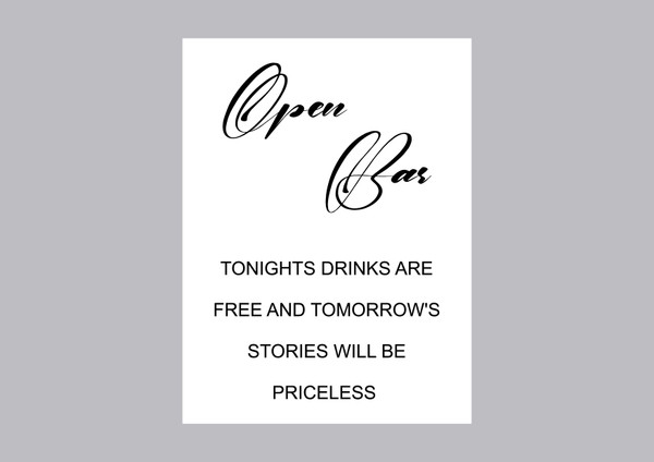 OPEN BAR TONIGTHS DRINKS ARE FREE W&B