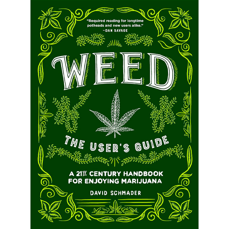 Weed: The User's Guide: A 21st Century Handbook for Enjoying Cannabis