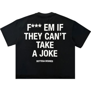 BOTTEGA DESIRES BLACK FUCK EM TEE